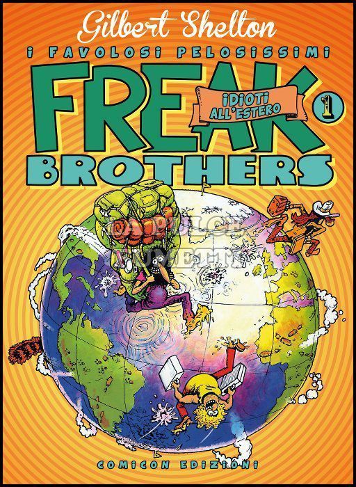 FREAK BROTHERS - I FAVOLOSI PELOSISSIMI #     1: IDIOTI ALL'ESTERO